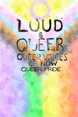 Loud & Queer 13: Queer Pride by Wohlschlaeger, Marisa