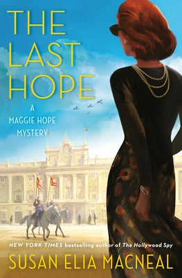 The Last Hope: A Maggie Hope Mystery by MacNeal, Susan Elia
