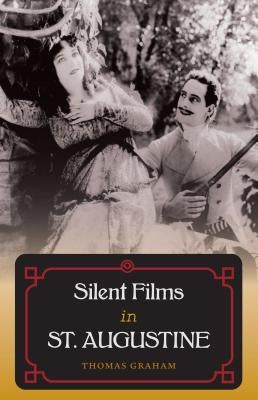 Silent Films in St. Augustine by Graham, Thomas