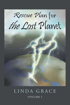 Rescue Plan For The Lost Planet: Volume 1 by Grace, Linda