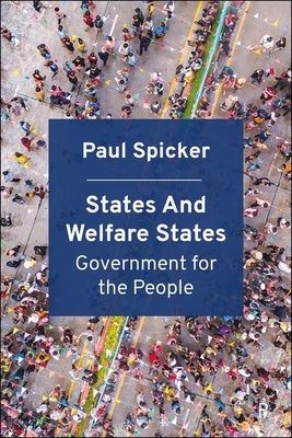 States and Welfare States: Government for the People by Spicker, Paul