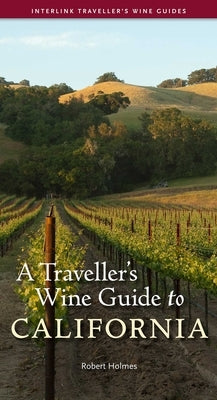 A Traveller's Wine Guide to California by Holmes, Robert