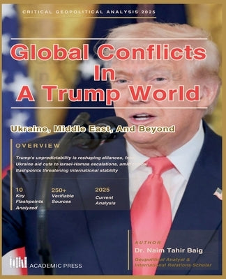 Global Conflicts in a Trump World by Baig, Naim Tahir