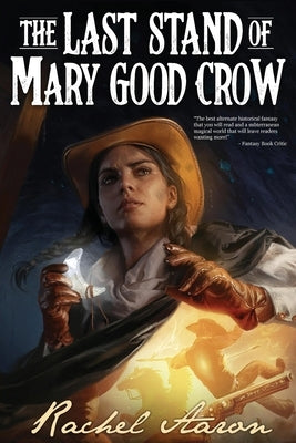 The Last Stand of Mary Good Crow by Aaron, Rachel