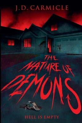 The Nature of Demons by Carmicle, J. D.
