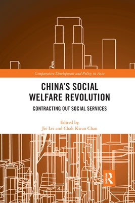 China's Social Welfare Revolution: Contracting Out Social Services by Lei, Jie