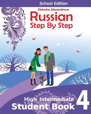 Student Book 4, Russian Step By Step: School Edition by Alexandrova, Natasha