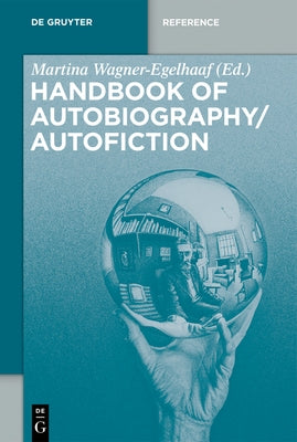 Handbook of Autobiography / Autofiction by Wagner-Egelhaaf, Martina