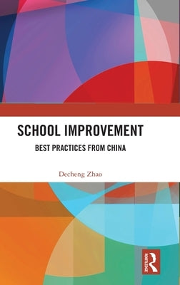 School Improvement: Best Practices from China by Zhao, Decheng
