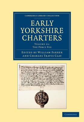 Early Yorkshire Charters - Volume 11 by Farrer, William
