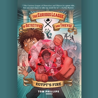 The Curious League of Detectives and Thieves 1: Egypt's Fire by Phillips, Tom