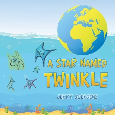 A Star Named Twinkle by Juergens, Jerry