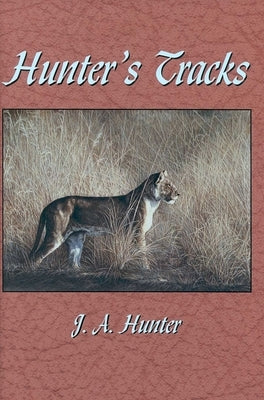 Hunter's Tracks by Hunter, John A.