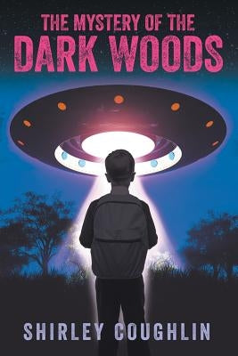 The Mystery of the Dark Woods by Coughlin, Shirley