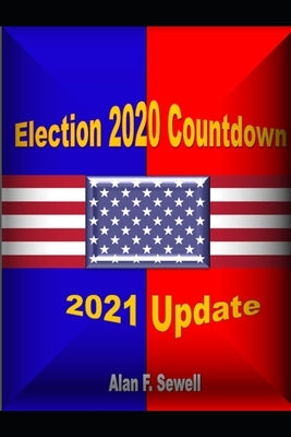 Election Countdown 2020: A Predictive Analysis by Sewell, Alan