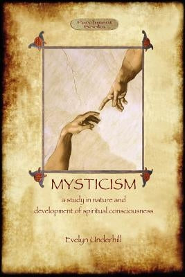 Mysticism: unabridged, with original annotated bibliography (Aziloth Books) by Underhill, Evelyn