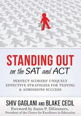 Standing Out on the SAT and ACT: Perfect Scorers' Uniquely Effective Strategies for Testing and Admissions Success by Cecil, Blake