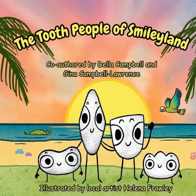 The Tooth People of Smileyland by Campbell, Della