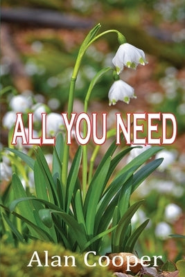 All You Need by Cooper, Alan