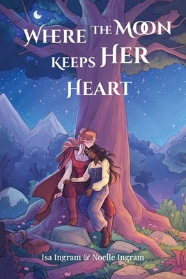 Where the Moon Keeps Her Heart by Ingram, Isa