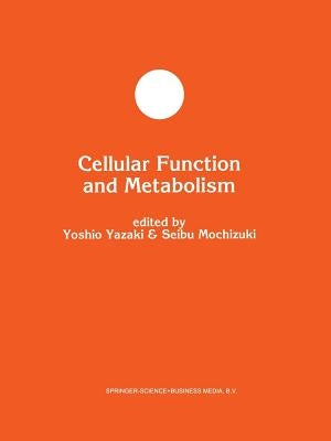 Cellular Function and Metabolism by Yazaki, Yoshio