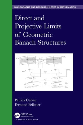 Direct and Projective Limits of Geometric Banach Structures. by Cabau, Patrick