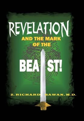Revelation and the Mark of the Beast by Sawan, Z. Richard