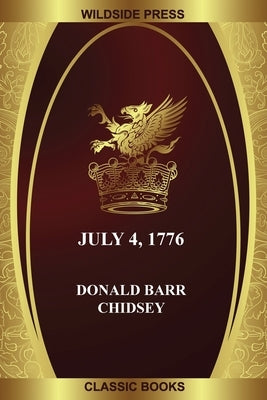 July 4, 1776 by Chidsey, Donald Barr