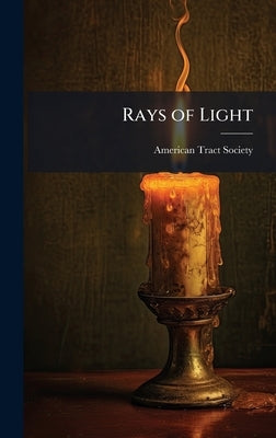 Rays of Light by American Tract Society