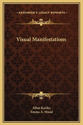 Visual Manifestations by Kardec, Allan