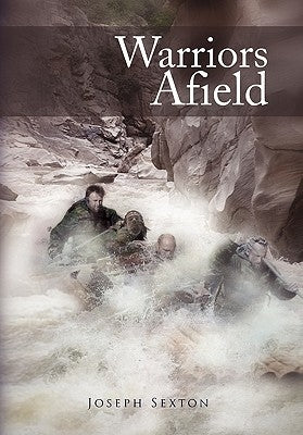 Warriors Afield by Sexton, Joseph