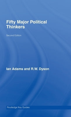 Fifty Major Political Thinkers by Adams, Ian