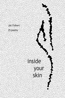 Inside your skin: 25 poems by Bouman, Jan F.