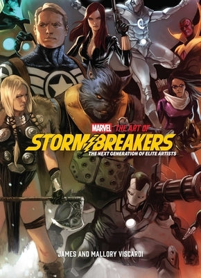 Marvel: The Art of Stormbreakers: The Next Generation of Elite Artists by Viscardi, Jim