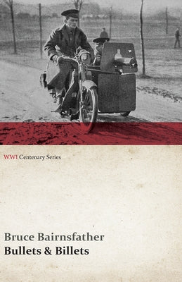 Bullets & Billets (WWI Centenary Series) by Bairnsfather, Bruce