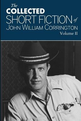 Collected Short Fiction of John William Corrington by Corrington, Joyce H.
