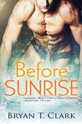 Before Sunrise by Clark, Bryan T.