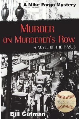Murder on Murderer's Row: A Novel of the 1920s by Gutman, Bill