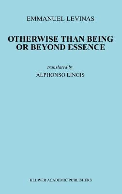 Otherwise Than Being or Beyond Essence by Levinas, E.