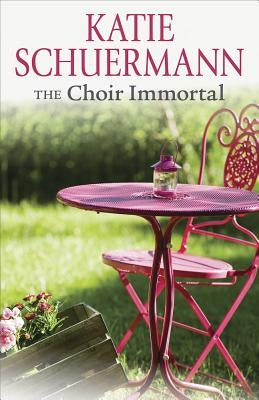 Choir Immortal by Schuermann, Katie