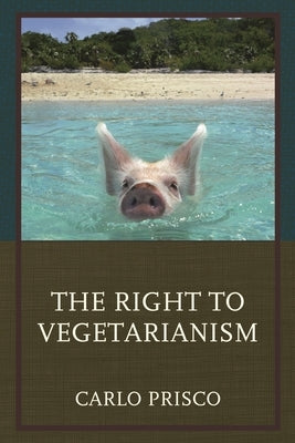 Right to Vegetarianism by Prisco, Carlo