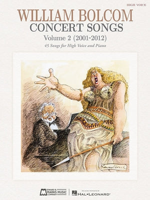Concert Songs - Volume 2 (2001-2012): 45 Songs for High Voice by Bolcom, William