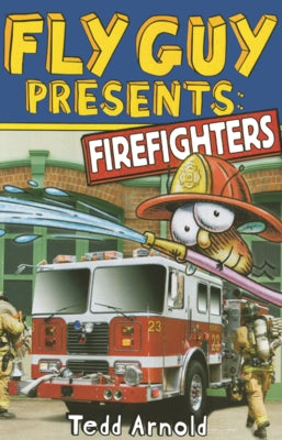 Fly Guy Presents: Firefighters by Arnold, Tedd