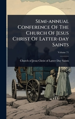 Semi-annual Conference Of The Church Of Jesus Christ Of Latter-day Saints by Church of Jesus Christ of Latter-Day