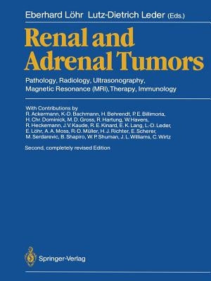 Renal and Adrenal Tumors: Pathology, Radiology, Ultrasonography, Magnetic Resonance (Mri), Therapy, Immunology by Ackermann, R.