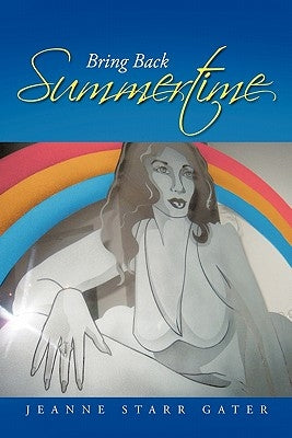 Bring Back Summertime by Gater, Jeanne Starr