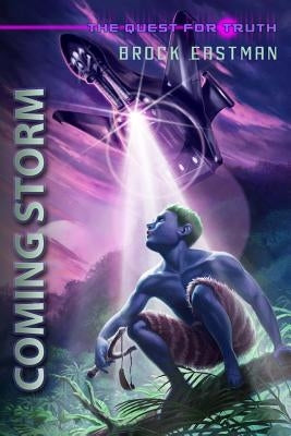 Coming Storm The Quest for Truth: An Obbin Adventure by Eastman, Brock