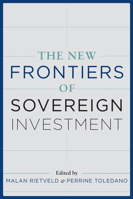 The New Frontiers of Sovereign Investment by Rietveld, Malan