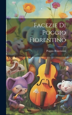 Facezie di Poggio Fiorentino by Bracciolini, Poggio