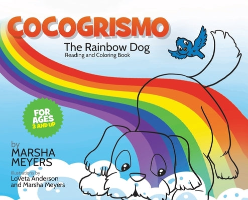Cocogrismo: The Rainbow Dog Reading and Coloring Book by Meyers, Marsha